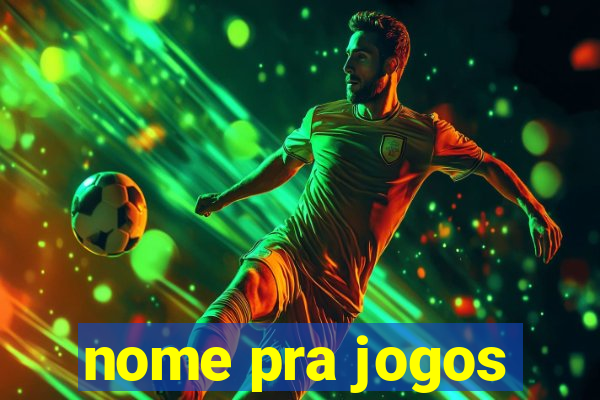 nome pra jogos